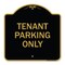 Signmission Reserved Parking Sign Tenant Parking Only, Black & Gold Aluminum Sign, 18" x 18", BG-1818-23032 A-DES-BG-1818-23032 - alternate 1